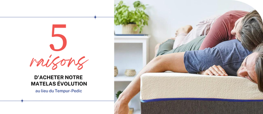 5 raisons d'acheter le matelas Évolution